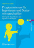 Programmieren Für Ingenieure Und Naturwissenschaftler: Intelligente Algorithmen Und Digitale Technologien