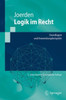 Logik Im Recht: Grundlagen Und Anwendungsbeispiele