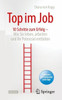 Top Im Job - Wie Sie Leben, Arbeiten Und Ihr Potenzial Entfalten: 10 Schritte Zum Erfolg