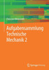Aufgabensammlung Technische Mechanik 2
