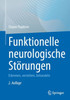 Funktionelle Neurologische StÃ¶rungen: Erkennen, Verstehen, Behandeln