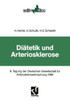 DiÃ¤tetik Und Arteriosklerose: 6. Tagung Der Deutschen Gesellschaft FÃ¼r Arterioskleroseforschung 1992