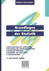 Grundlagen Der Statistik: Datenerfassung Und -Aufbereitung, Darstellung Des Statistischen Materials, Statistische Maßzahlen, Verhältnis- Und Indexzahl