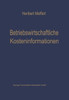 Betriebswirtschaftliche Kosteninformationen: Ein Beitrag Zur Theorie Der Kostenrechnung