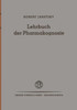 Lehrbuch Der Pharmakognosie: Drogen Aus Dem Pflanzen- Und Tierreich