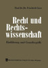 Recht Und Rechtswissenschaft: Einführung Und Grundbegriffe