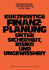 Kurzfristige Finanzplanung Unter Sicherheit, Risiko Und Ungewissheit