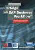 Erfolge Mit SAP Business Workflow(r): Strategie Und Umsetzung in Der Konkreten PRAXIS