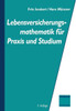 Lebensversicherungsmathematik FÃ¼r PRAXIS Und Studium