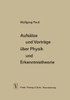 AufsÃ¤tze Und VortrÃ¤ge Ãœber Physik Und Erkenntnistheorie
