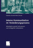 Interne Kommunikation Im VerÃ¤nderungsprozess: Mitarbeiter Gezielt Informieren Und Erfolgreich Einsetzen