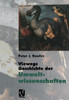 Viewegs Geschichte Der Umweltwissenschaften: Ein Bild Der Naturgeschichte Unserer Erde