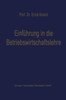 EinfÃ¼hrung in Die Betriebswirtschaftslehre: Die Unternehmung ALS Wirtschaftliches Aktionszentrum