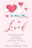 Loved: Relationship Rules for Women Who Thought They Knew the Rules