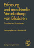 Erfassung Und Maschinelle Verarbeitung Von Bilddaten: Grundlagen Und Anwendungen