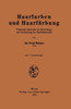 Haarfarben Und HaarfÃ¤rbung: Praktische Methodik Der Herstellung Und Anwendung Der HaarfÃ¤rbemittel