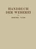 Handbuch Der Weberei: Unter Besonderer Berücksichtigung Des Aufbaues Und Der Arbeitsweise Der Webstühle
