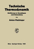 Technische Thermodynamik: Einführung in Grundlagen Und Anwendung