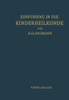 EinfÃ¼hrung in Die Kinderheilkunde: In 207 Vorlesungen FÃ¼r Studierende Und Ã„rzte