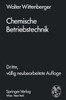 Chemische Betriebstechnik: Ein Hilfsbuch FÃ¼r Chemotechniker Und Die FachkrÃ¤fte Des Chemiebetriebes