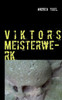 Viktors Meisterwerk: Ein historischer Kriminalroman