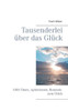 Tausenderlei Ã¼ber das GlÃ¼ck: 1000 Zitate, Aphorismen, Bonmots zum GlÃ¼ck
