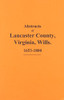 Lancaster County, VA. Wills, 1653-1800, Abstracts of.
