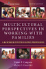 Multicultural Perspectives in Working with Families, Fourth Edition: A Handbook for the Helping Professions  A Diversity and Inclusion Book for Assessment and Treatment to Multicultural Families