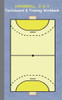 Handball 2 in 1 Tacticboard and Training Workbook: Tactics/strategies/drills for trainer/coaches, notebook, training, exercise, exercises, drills, pra