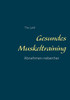 Gesundes Muskeltraining: Abnehmen nebenher