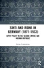 Sinti and Roma in Germany (1871-1933): Gypsy Policy in the Second Empire and Weimar Republic (Routledge Studies in Modern European History)