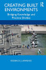 Creating Built Environments: Bridging Knowledge and Practice Divides