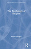 The Psychology of Religion (The Psychology of Everything)