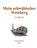 Mein schwÃ¤bischer Weinberg: Ein Bericht