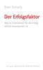 Der Erfolgsfaktor: Was im Unternehmen für den Erfolg wirklich verantwortlich ist