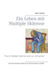Ein Leben mit Multiple Sklerose: Was ist Multiple Sklerose und was wird getan?