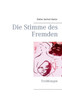Die Stimme des Fremden: Erzählungen