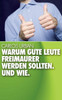 Warum gute Leute Freimaurer werden sollten.: Und wie.