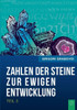 Die Zahlen der Steine zur ewigen Entwicklung - Teil 3
