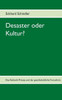 Desaster oder Kultur?: Das Ästhetik-Prinzip und der gesellschaftliche Fortschritt