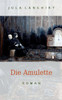 Die Amulette: Roman