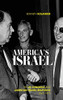 America's Israel: The US Congress and American-Israeli Relations, 19671975 (Studies In Conflict Diplomacy Peace)