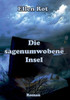 Die sagenumwobene Insel: Karibik, Mythen, Zauber, KuriositÃ¤ten, SehenswÃ¼rdigkeiten