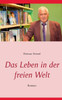 Das Leben in der freien Welt: Roman