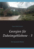 Georgien für Daheimgebliebene - 3: Die eurasische Brücke
