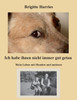 Ich habe ihnen nicht immer gut getan: Mein Leben mit Hunden und anderen