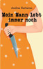 Mein Mann lebt immer noch