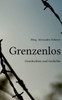 Grenzenlos: Geschichten und Gedichte