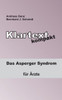 Klartext kompakt: Das Asperger Syndrom - fÃ¼r Ã„rzte