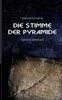 Die Stimme der Pyramide: Abenteuerroman